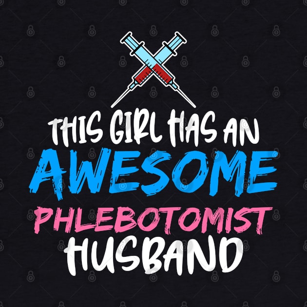 Phlebotomist Phlebotomy Husband by MzumO